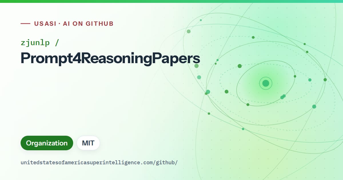 Generated green orbit artwork for zjunlp/Prompt4ReasoningPapers, labeled USASI · AI on GitHub, with Organization · MIT.