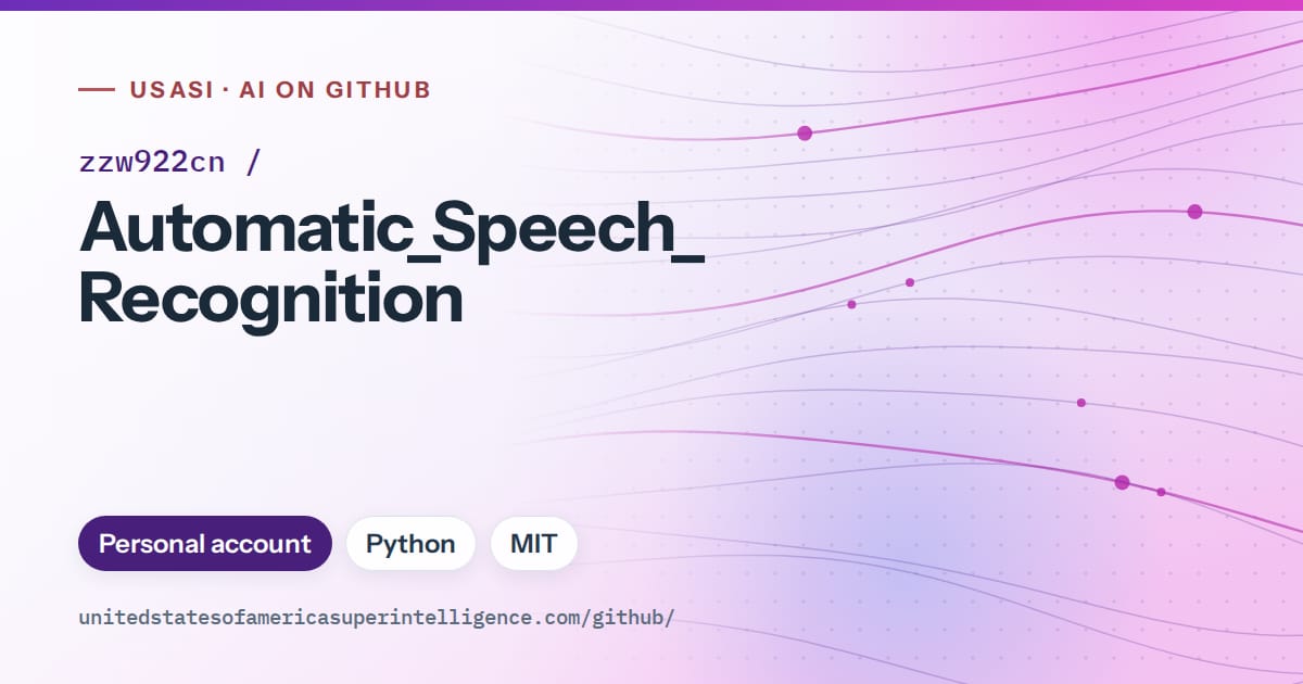 Generated violet flowing-wave artwork for zzw922cn/Automatic_Speech_Recognition, labeled USASI · AI on GitHub, with Personal account · Python · MIT.