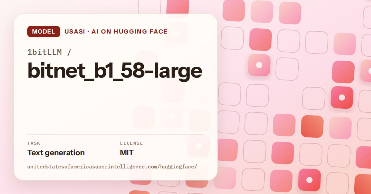 Generated coral rounded-tile grid artwork for the model 1bitLLM/bitnet_b1_58-large, labeled USASI · AI on Hugging Face, with Task: Text generation · License: MIT.
