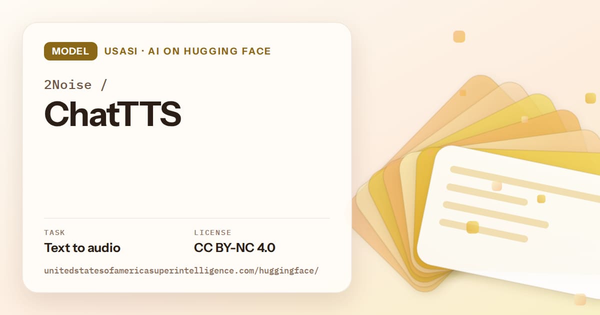 Generated amber layered-card artwork for the model 2Noise/ChatTTS, labeled USASI · AI on Hugging Face, with Task: Text to audio · License: CC BY-NC 4.0.