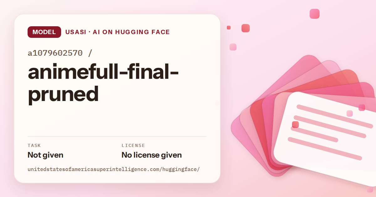 Generated coral layered-card artwork for the model a1079602570/animefull-final-pruned, labeled USASI · AI on Hugging Face, with Task: Not given · License: No license given.