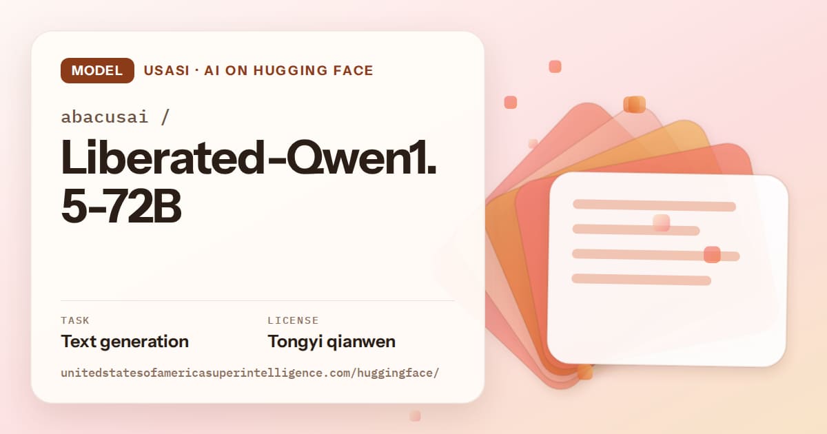 Generated tangerine layered-card artwork for the model abacusai/Liberated-Qwen1.5-72B, labeled USASI · AI on Hugging Face, with Task: Text generation · License: Tongyi qianwen.