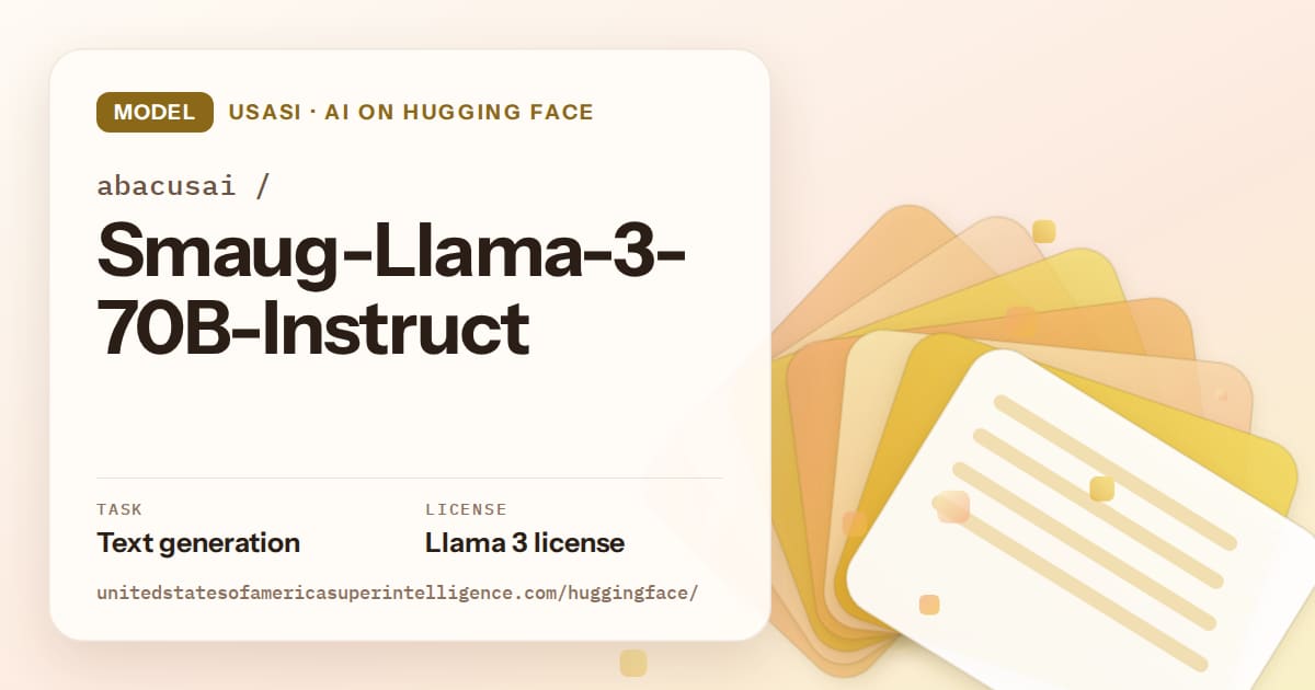Generated amber layered-card artwork for the model abacusai/Smaug-Llama-3-70B-Instruct, labeled USASI · AI on Hugging Face, with Task: Text generation · License: Llama 3 license.