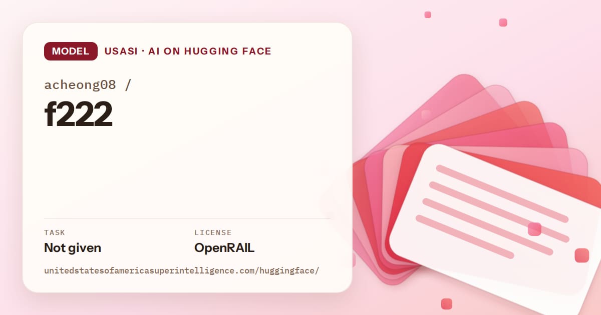 Generated coral layered-card artwork for the model acheong08/f222, labeled USASI · AI on Hugging Face, with Task: Not given · License: OpenRAIL.