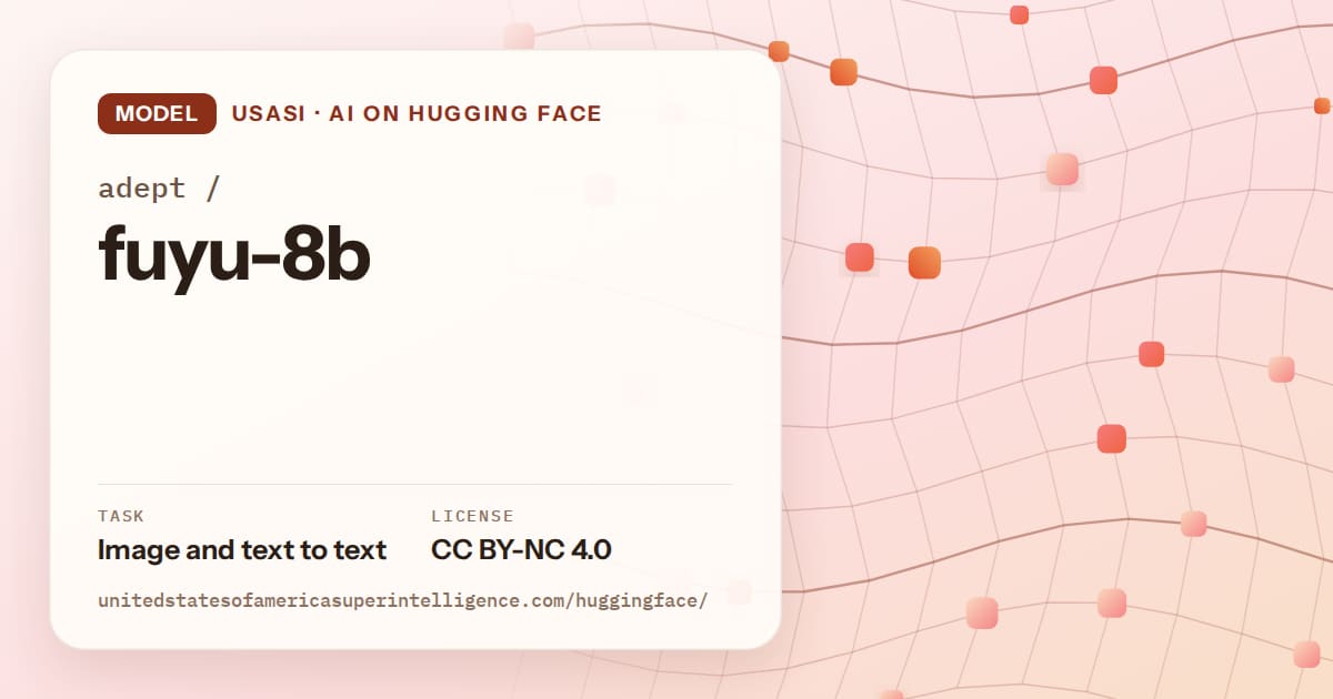 Generated tangerine wave-lattice artwork for the model adept/fuyu-8b, labeled USASI · AI on Hugging Face, with Task: Image and text to text · License: CC BY-NC 4.0.