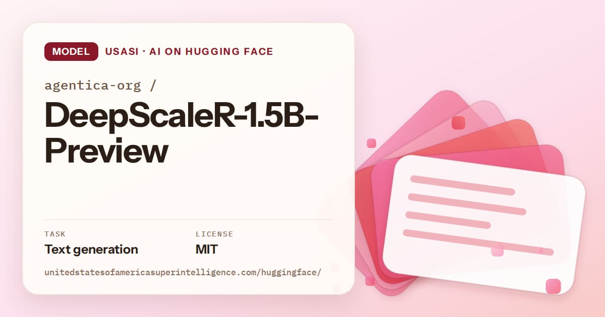 Generated coral layered-card artwork for the model agentica-org/DeepScaleR-1.5B-Preview, labeled USASI · AI on Hugging Face, with Task: Text generation · License: MIT.