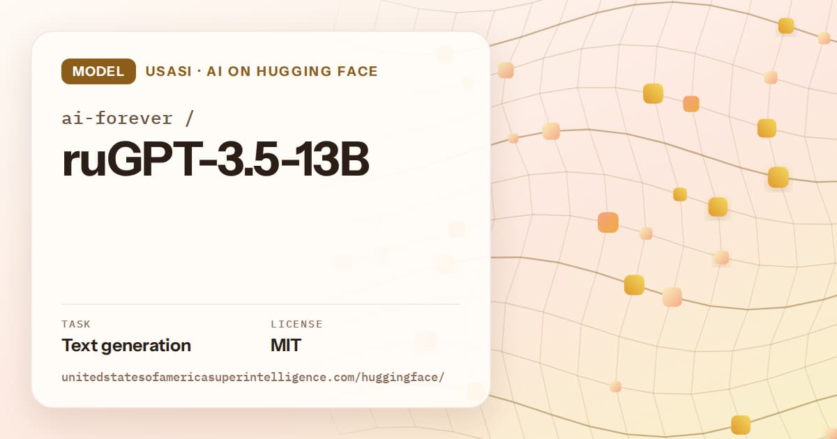 Generated amber wave-lattice artwork for the model ai-forever/ruGPT-3.5-13B, labeled USASI · AI on Hugging Face, with Task: Text generation · License: MIT.