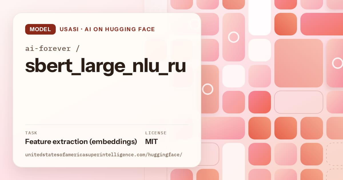 Generated coral tile-mosaic artwork for the model ai-forever/sbert_large_nlu_ru, labeled USASI · AI on Hugging Face, with Task: Feature extraction (embeddings) · License: MIT.