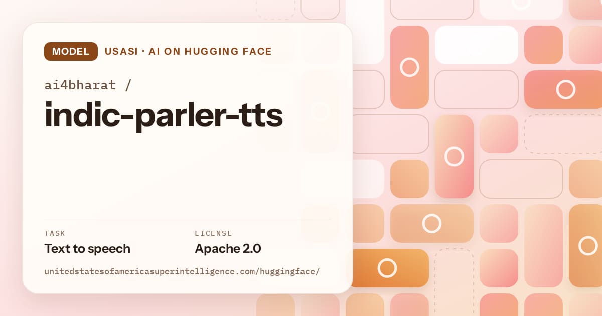 Generated orange tile-mosaic artwork for the model ai4bharat/indic-parler-tts, labeled USASI · AI on Hugging Face, with Task: Text to speech · License: Apache 2.0.