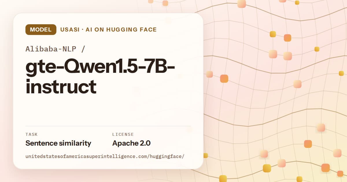 Generated amber wave-lattice artwork for the model Alibaba-NLP/gte-Qwen1.5-7B-instruct, labeled USASI · AI on Hugging Face, with Task: Sentence similarity · License: Apache 2.0.