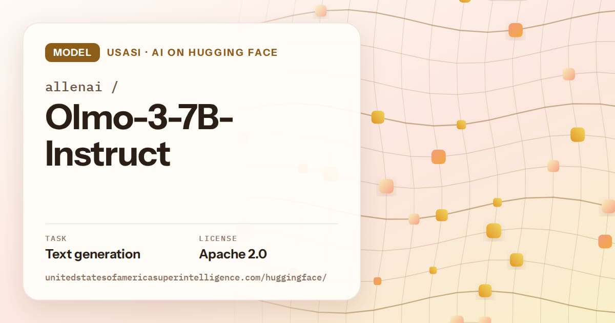 Generated amber wave-lattice artwork for the model allenai/Olmo-3-7B-Instruct, labeled USASI · AI on Hugging Face, with Task: Text generation · License: Apache 2.0.