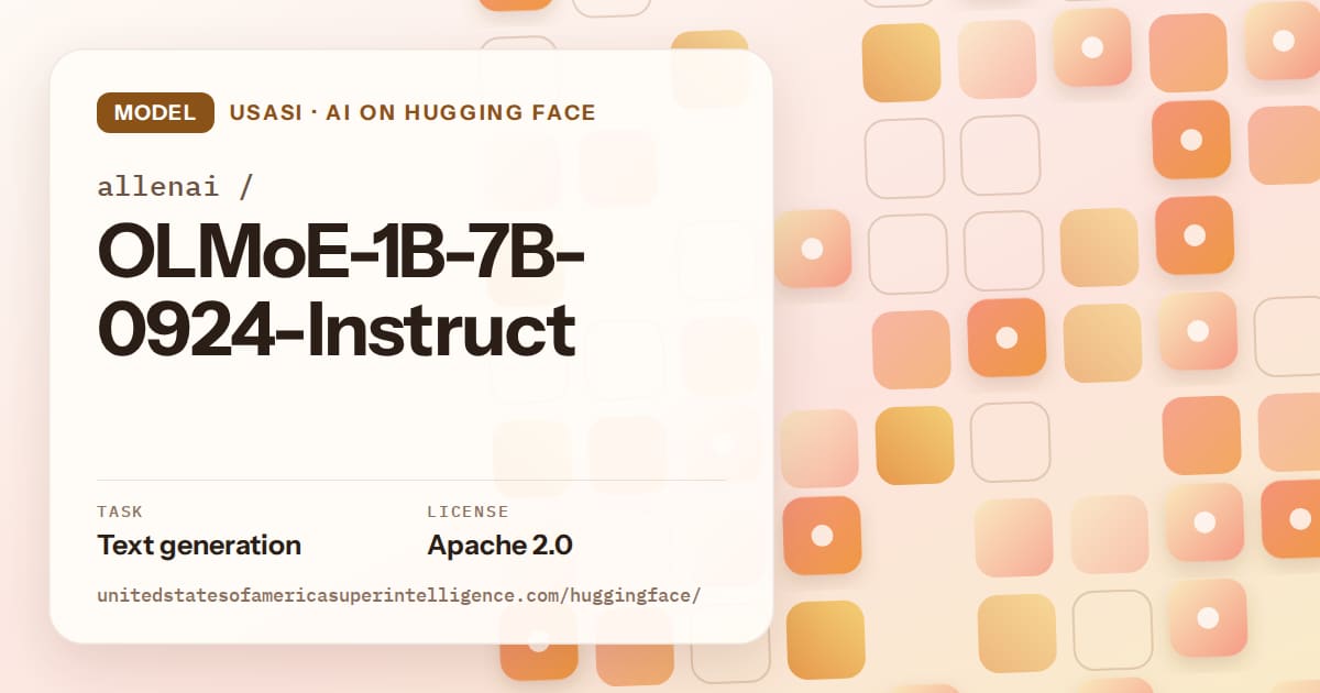 Generated orange rounded-tile grid artwork for the model allenai/OLMoE-1B-7B-0924-Instruct, labeled USASI · AI on Hugging Face, with Task: Text generation · License: Apache 2.0.