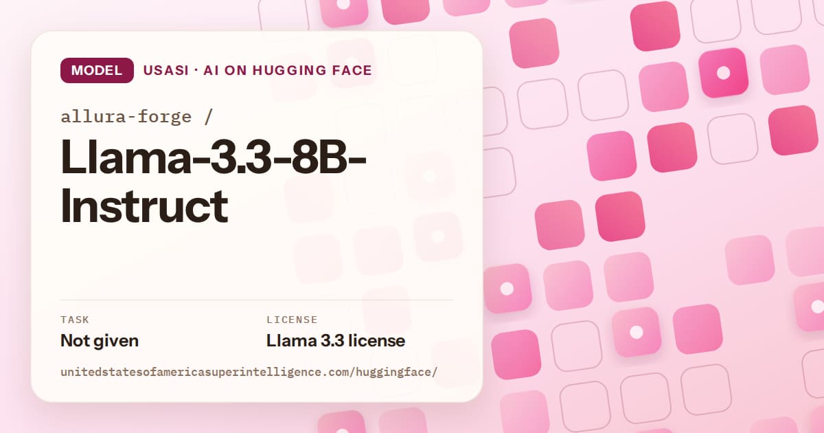 Generated rose rounded-tile grid artwork for the model allura-forge/Llama-3.3-8B-Instruct, labeled USASI · AI on Hugging Face, with Task: Not given · License: Llama 3.3 license.
