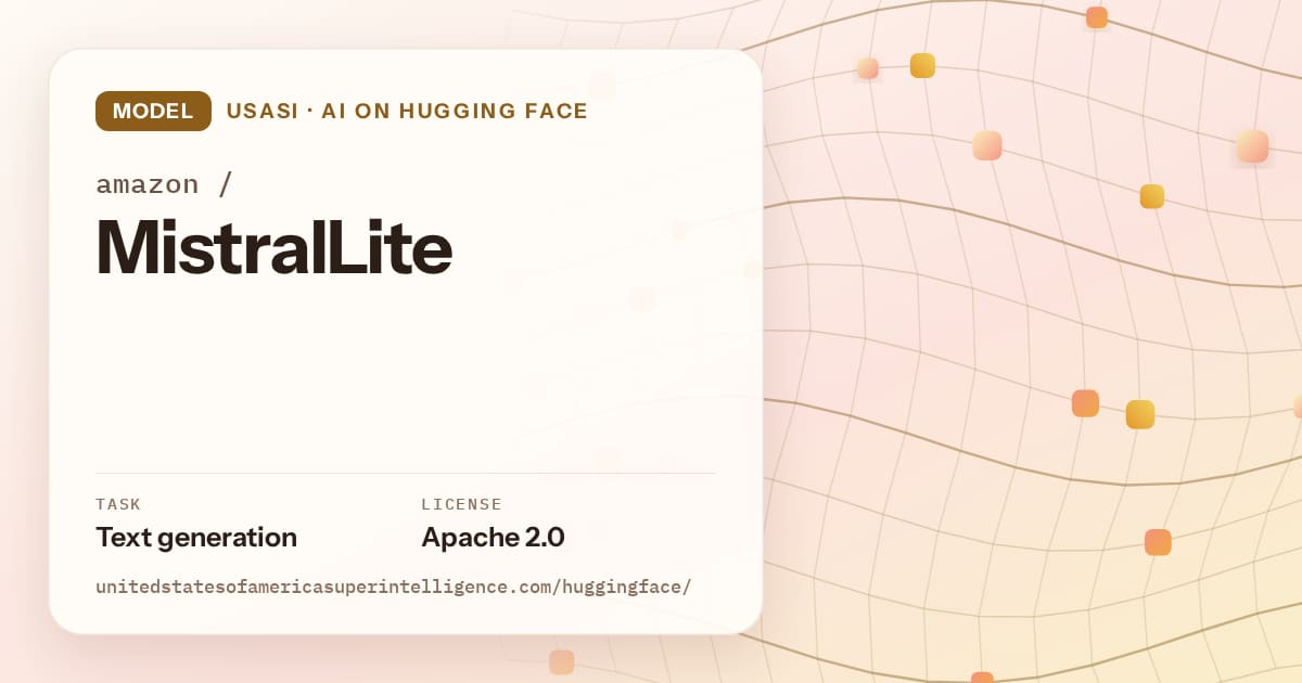 Generated amber wave-lattice artwork for the model amazon/MistralLite, labeled USASI · AI on Hugging Face, with Task: Text generation · License: Apache 2.0.