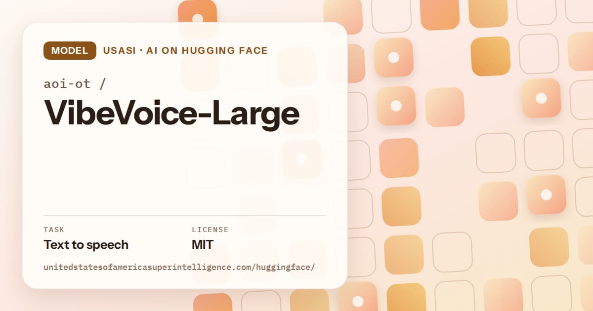 Generated orange rounded-tile grid artwork for the model aoi-ot/VibeVoice-Large, labeled USASI · AI on Hugging Face, with Task: Text to speech · License: MIT.