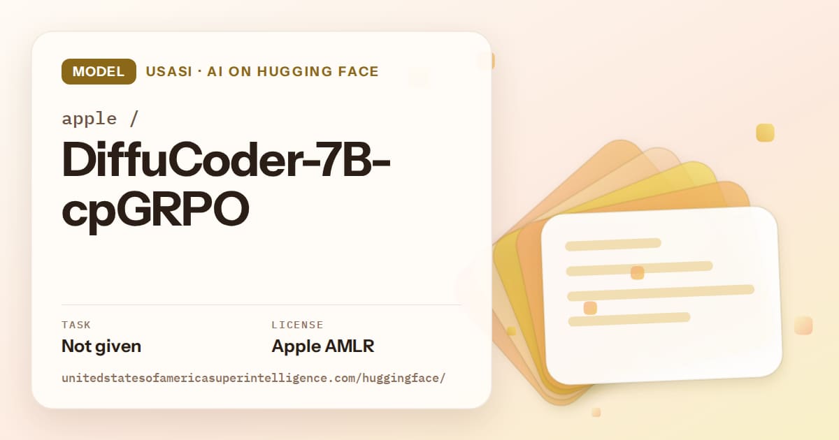 Generated amber layered-card artwork for the model apple/DiffuCoder-7B-cpGRPO, labeled USASI · AI on Hugging Face, with Task: Not given · License: Apple AMLR.