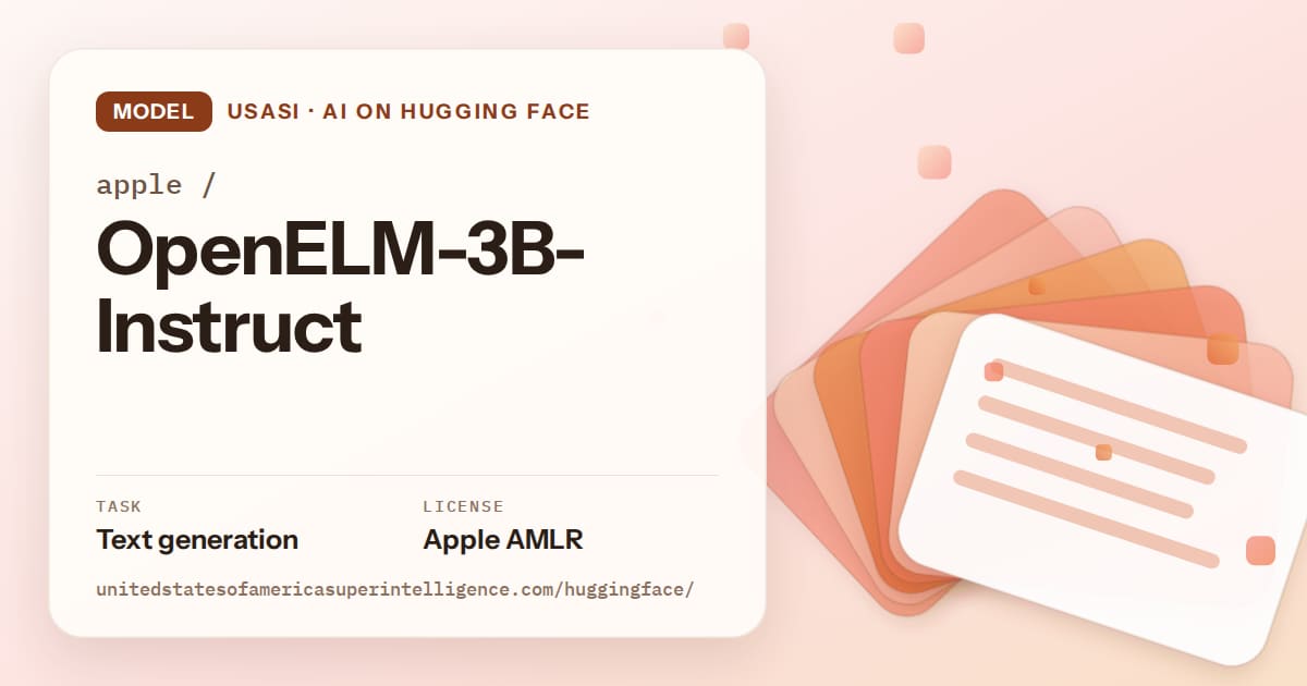 Generated tangerine layered-card artwork for the model apple/OpenELM-3B-Instruct, labeled USASI · AI on Hugging Face, with Task: Text generation · License: Apple AMLR.