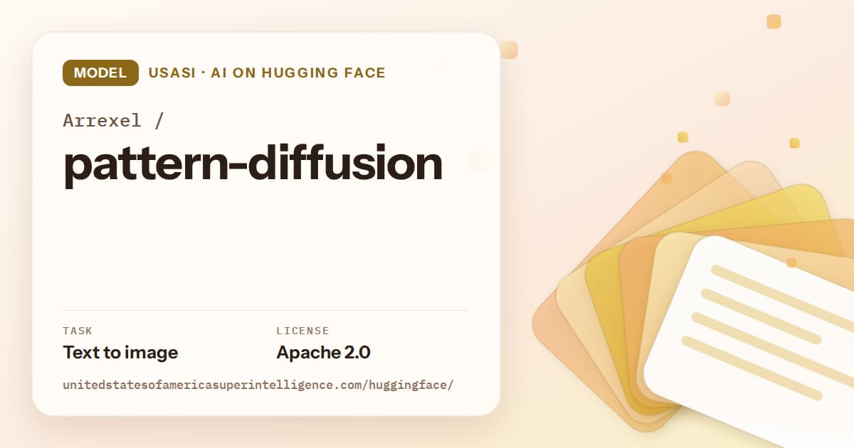 Generated amber layered-card artwork for the model Arrexel/pattern-diffusion, labeled USASI · AI on Hugging Face, with Task: Text to image · License: Apache 2.0.