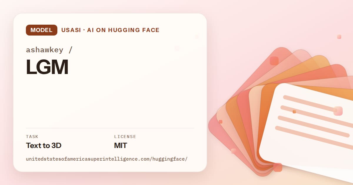 Generated tangerine layered-card artwork for the model ashawkey/LGM, labeled USASI · AI on Hugging Face, with Task: Text to 3D · License: MIT.