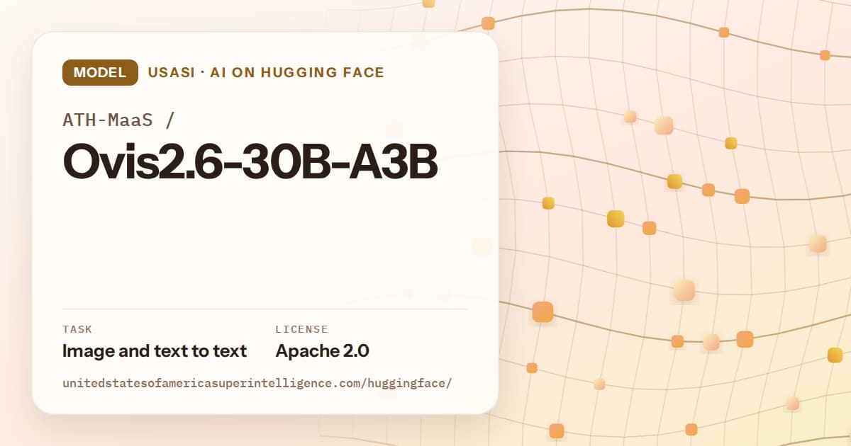 Generated amber wave-lattice artwork for the model ATH-MaaS/Ovis2.6-30B-A3B, labeled USASI · AI on Hugging Face, with Task: Image and text to text · License: Apache 2.0.