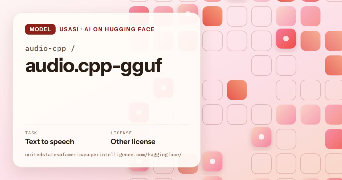 Generated coral rounded-tile grid artwork for the model audio-cpp/audio.cpp-gguf, labeled USASI · AI on Hugging Face, with Task: Text to speech · License: Other license.