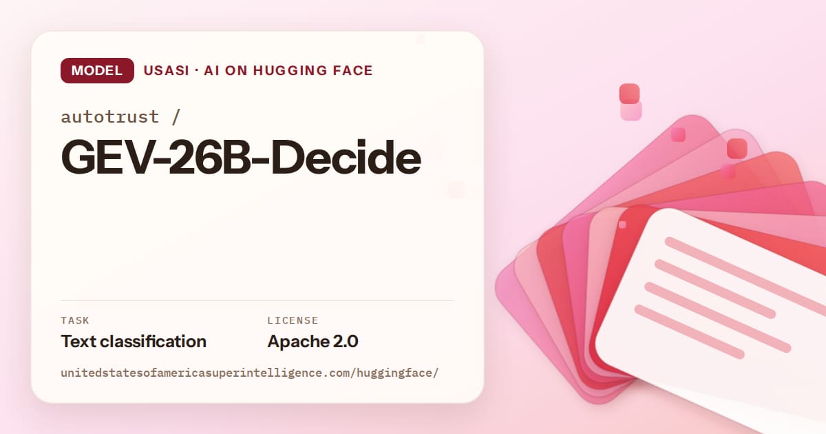 Generated coral layered-card artwork for the model autotrust/GEV-26B-Decide, labeled USASI · AI on Hugging Face, with Task: Text classification · License: Apache 2.0.