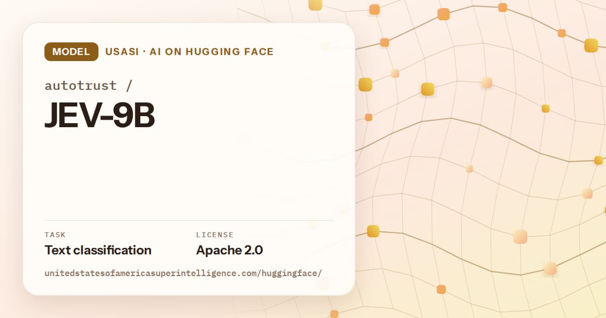 Generated amber wave-lattice artwork for the model autotrust/JEV-9B, labeled USASI · AI on Hugging Face, with Task: Text classification · License: Apache 2.0.
