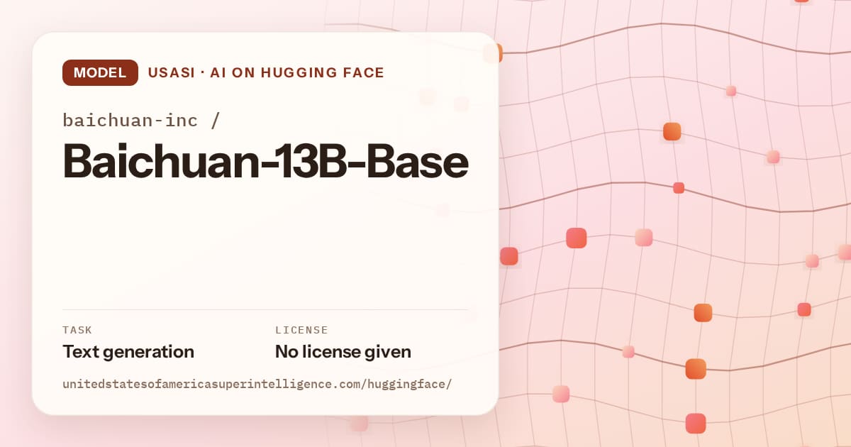 Generated tangerine wave-lattice artwork for the model baichuan-inc/Baichuan-13B-Base, labeled USASI · AI on Hugging Face, with Task: Text generation · License: No license given.