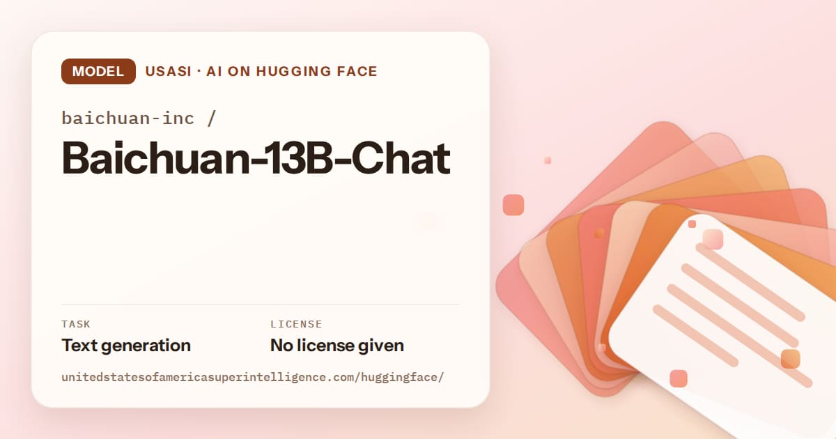 Generated tangerine layered-card artwork for the model baichuan-inc/Baichuan-13B-Chat, labeled USASI · AI on Hugging Face, with Task: Text generation · License: No license given.