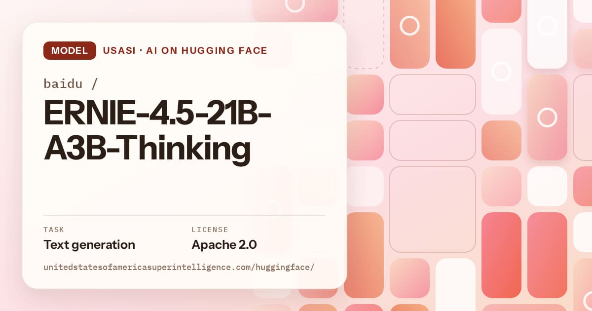 Generated coral tile-mosaic artwork for the model baidu/ERNIE-4.5-21B-A3B-Thinking, labeled USASI · AI on Hugging Face, with Task: Text generation · License: Apache 2.0.