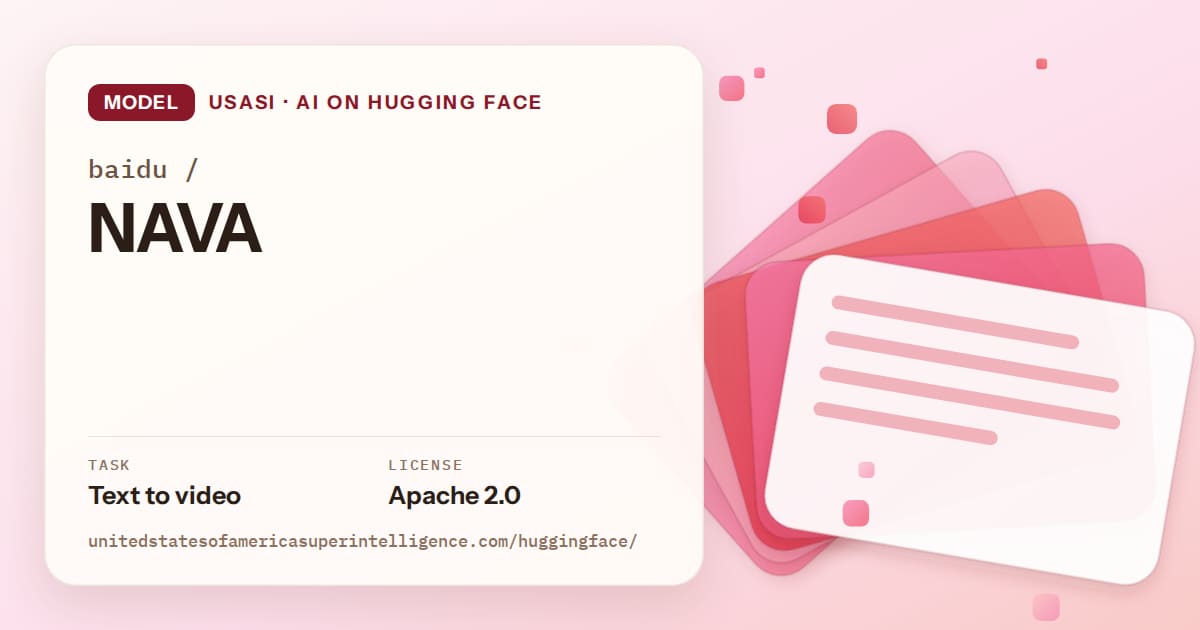 Generated coral layered-card artwork for the model baidu/NAVA, labeled USASI · AI on Hugging Face, with Task: Text to video · License: Apache 2.0.