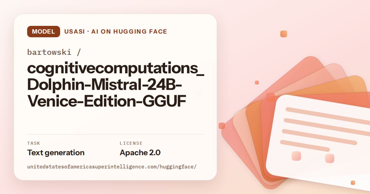 Generated tangerine layered-card artwork for the model bartowski/cognitivecomputations_Dolphin-Mistral-24B-Venice-Edition-GGUF, labeled USASI · AI on Hugging Face, with Task: Text generation · License: Apache 2.0.