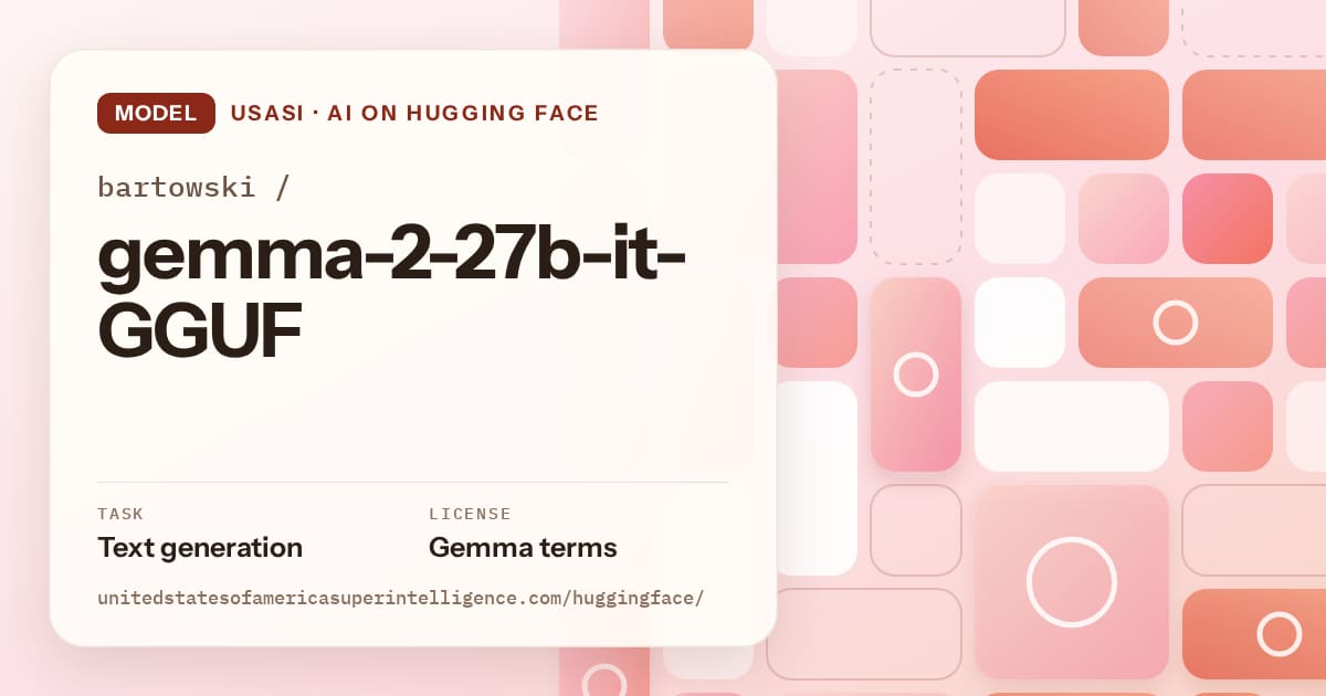 Generated coral tile-mosaic artwork for the model bartowski/gemma-2-27b-it-GGUF, labeled USASI · AI on Hugging Face, with Task: Text generation · License: Gemma terms.