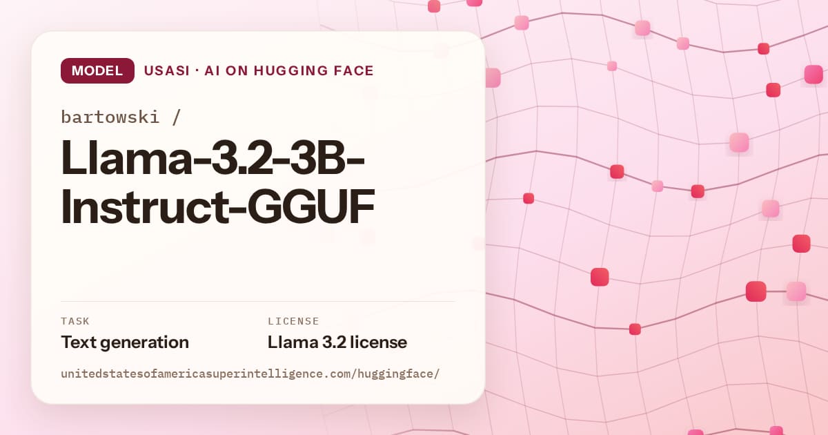 Generated rose wave-lattice artwork for the model bartowski/Llama-3.2-3B-Instruct-GGUF, labeled USASI · AI on Hugging Face, with Task: Text generation · License: Llama 3.2 license.