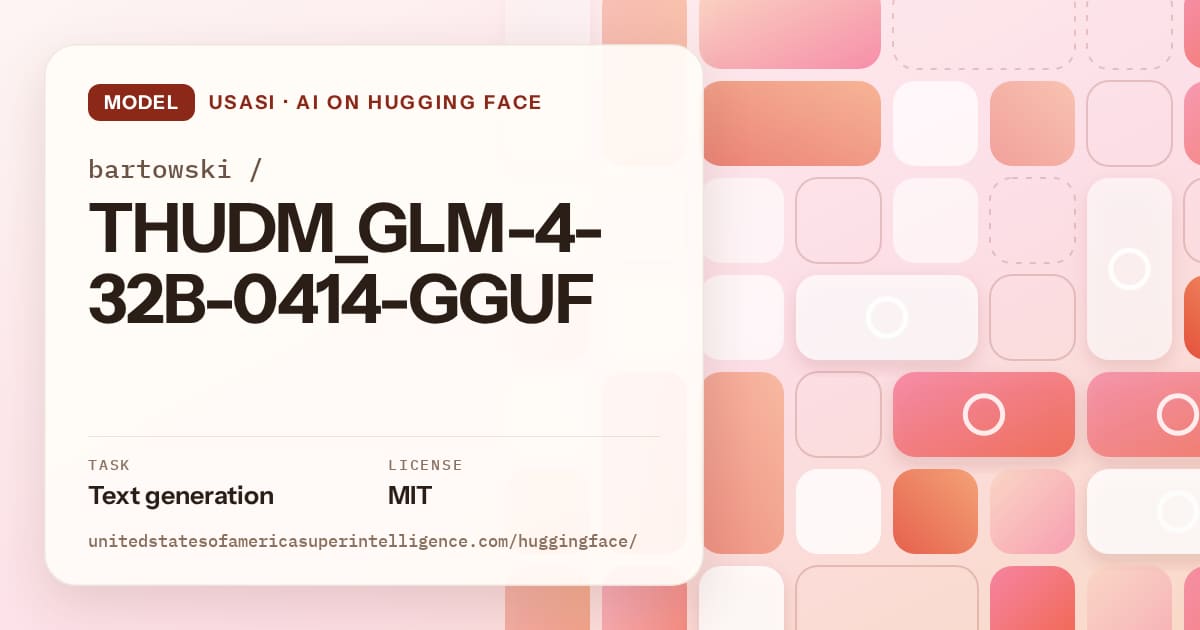 Generated coral tile-mosaic artwork for the model bartowski/THUDM_GLM-4-32B-0414-GGUF, labeled USASI · AI on Hugging Face, with Task: Text generation · License: MIT.