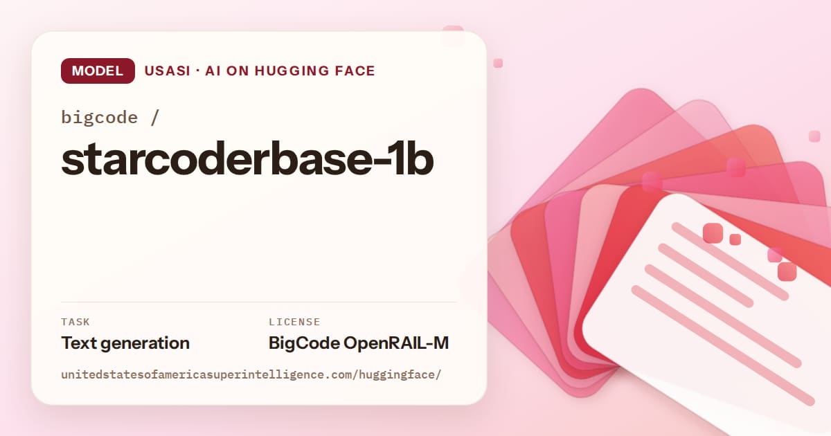 Generated coral layered-card artwork for the model bigcode/starcoderbase-1b, labeled USASI · AI on Hugging Face, with Task: Text generation · License: BigCode OpenRAIL-M.