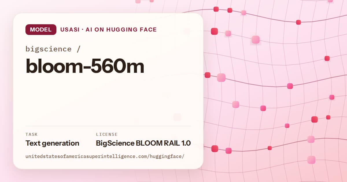 Generated rose wave-lattice artwork for the model bigscience/bloom-560m, labeled USASI · AI on Hugging Face, with Task: Text generation · License: BigScience BLOOM RAIL 1.0.