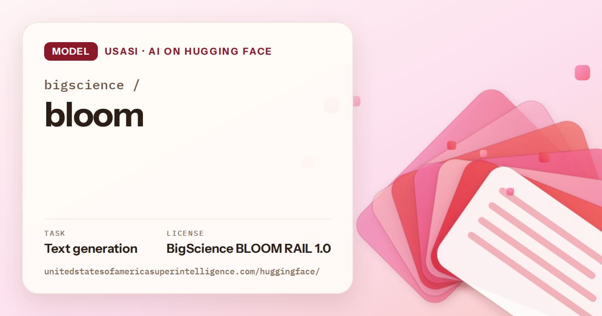 Generated coral layered-card artwork for the model bigscience/bloom, labeled USASI · AI on Hugging Face, with Task: Text generation · License: BigScience BLOOM RAIL 1.0.