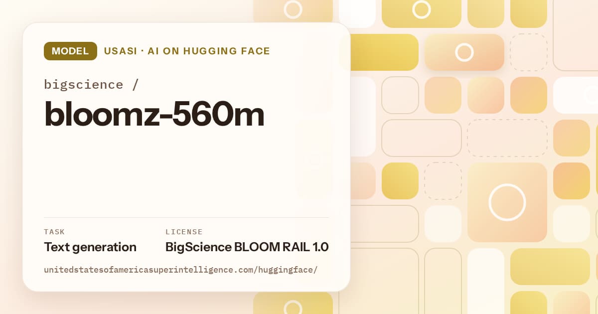 Generated gold tile-mosaic artwork for the model bigscience/bloomz-560m, labeled USASI · AI on Hugging Face, with Task: Text generation · License: BigScience BLOOM RAIL 1.0.
