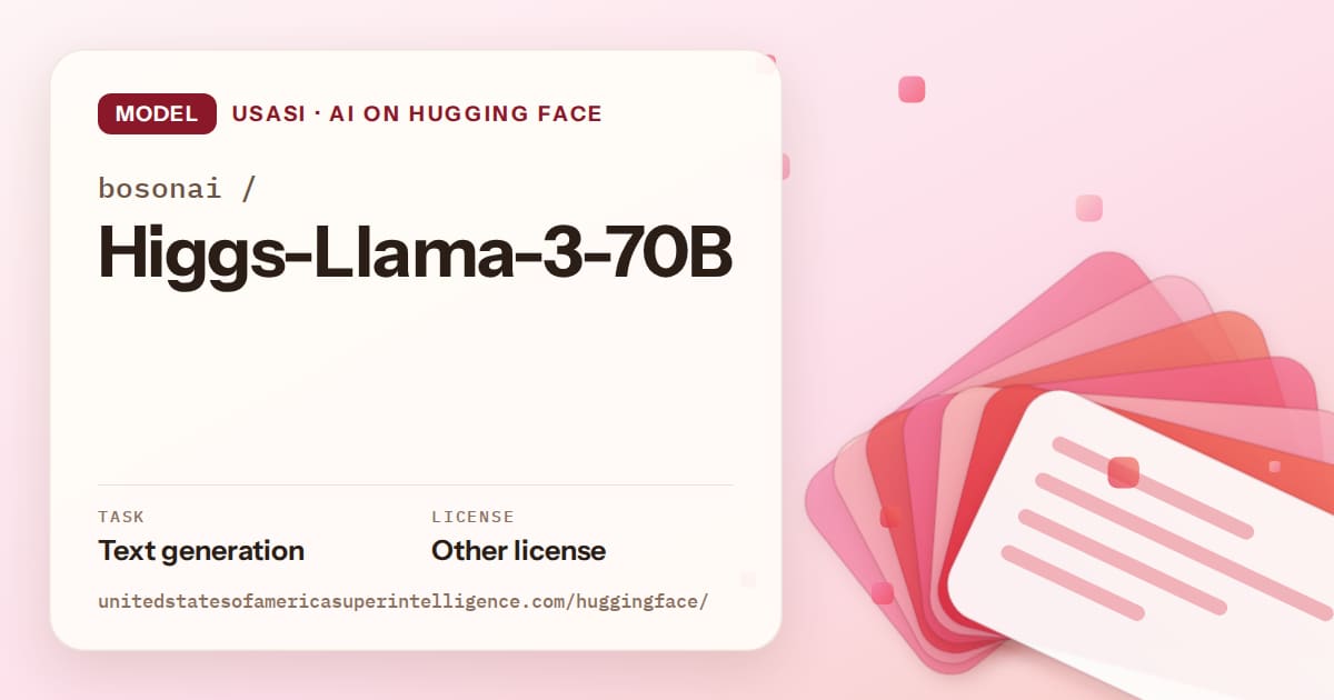 Generated coral layered-card artwork for the model bosonai/Higgs-Llama-3-70B, labeled USASI · AI on Hugging Face, with Task: Text generation · License: Other license.