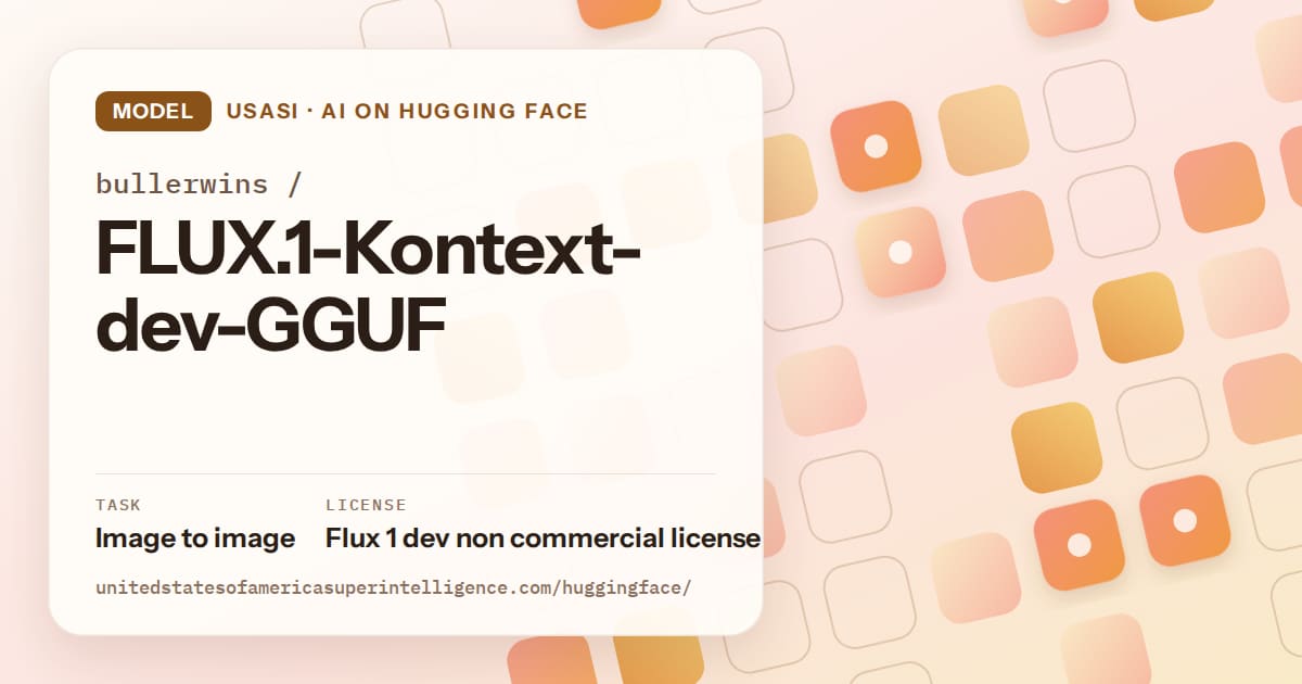 Generated orange rounded-tile grid artwork for the model bullerwins/FLUX.1-Kontext-dev-GGUF, labeled USASI · AI on Hugging Face, with Task: Image to image · License: Flux 1 dev non commercial license.