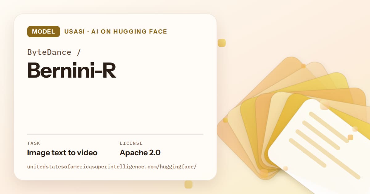 Generated amber layered-card artwork for the model ByteDance/Bernini-R, labeled USASI · AI on Hugging Face, with Task: Image text to video · License: Apache 2.0.
