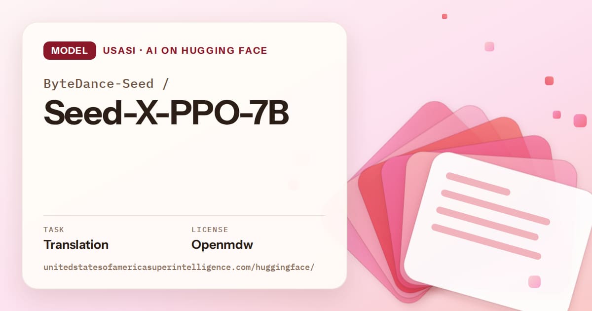 Generated coral layered-card artwork for the model ByteDance-Seed/Seed-X-PPO-7B, labeled USASI · AI on Hugging Face, with Task: Translation · License: Openmdw.