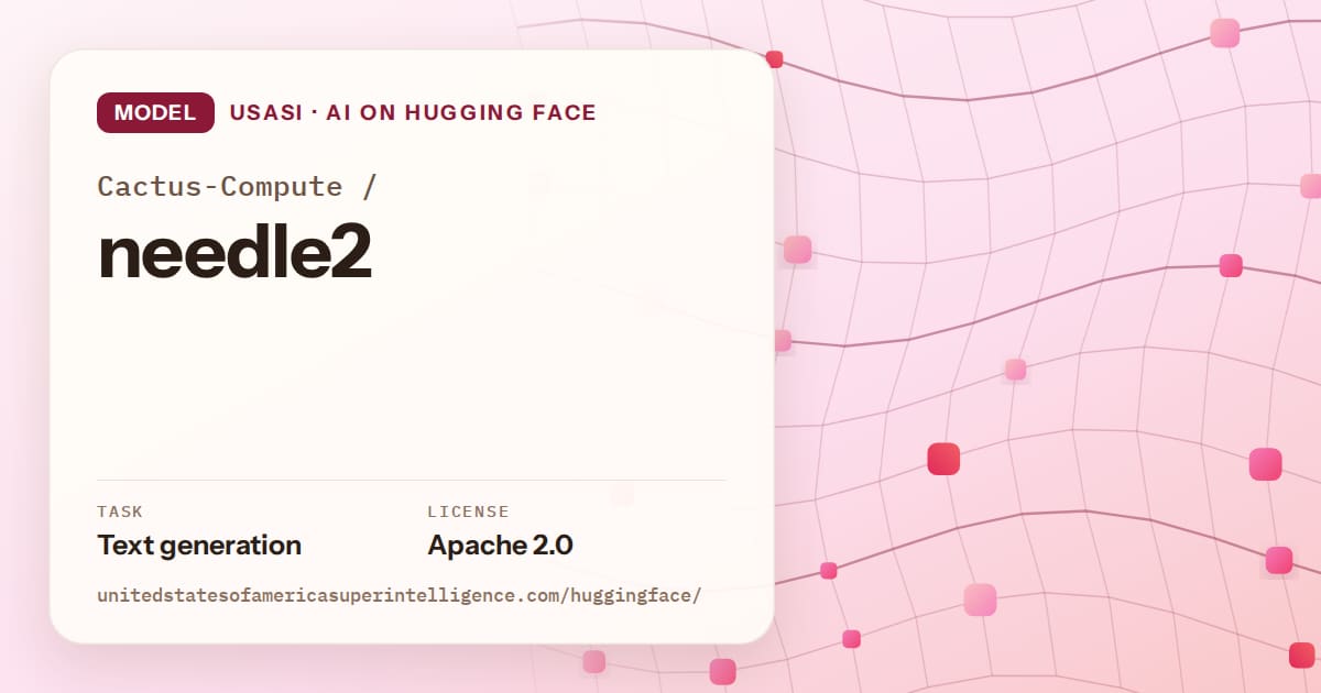 Generated rose wave-lattice artwork for the model Cactus-Compute/needle2, labeled USASI · AI on Hugging Face, with Task: Text generation · License: Apache 2.0.