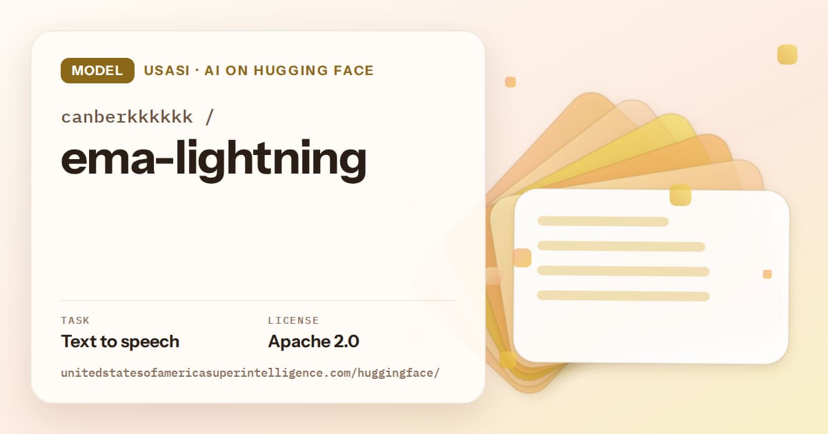 Generated amber layered-card artwork for the model canberkkkkkk/ema-lightning, labeled USASI · AI on Hugging Face, with Task: Text to speech · License: Apache 2.0.