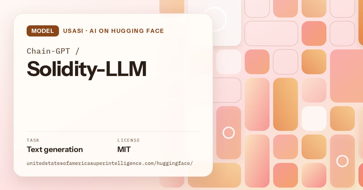 Generated orange tile-mosaic artwork for the model Chain-GPT/Solidity-LLM, labeled USASI · AI on Hugging Face, with Task: Text generation · License: MIT.