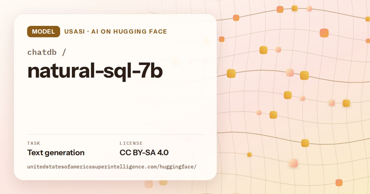 Generated amber wave-lattice artwork for the model chatdb/natural-sql-7b, labeled USASI · AI on Hugging Face, with Task: Text generation · License: CC BY-SA 4.0.