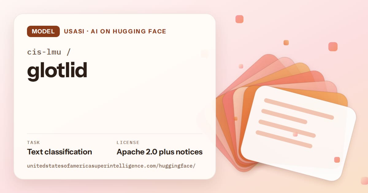 Generated tangerine layered-card artwork for the model cis-lmu/glotlid, labeled USASI · AI on Hugging Face, with Task: Text classification · License: Apache 2.0 plus notices.