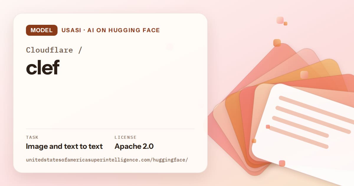 Generated tangerine layered-card artwork for the model Cloudflare/clef, labeled USASI · AI on Hugging Face, with Task: Image and text to text · License: Apache 2.0.