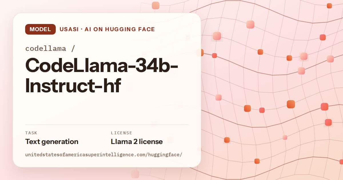 Generated tangerine wave-lattice artwork for the model codellama/CodeLlama-34b-Instruct-hf, labeled USASI · AI on Hugging Face, with Task: Text generation · License: Llama 2 license.